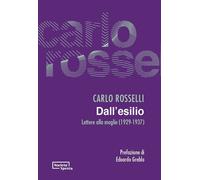 Dall'esilio. Lettere alla moglie (1929-1937) - Rosselli Carlo