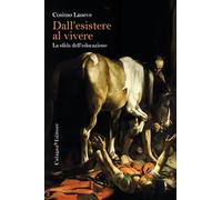 Dall'esistere al vivere. La forza dell'educazione