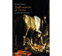 Dall'esistere al vivere. La forza dell'educazione - 2021 - Cafagn