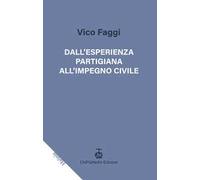 Dall'esperienza partigiana all'impegno civile