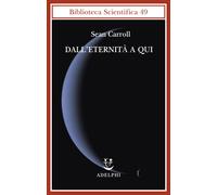 Dall'eternità a qui - Carroll Sean
