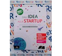 DALL'IDEA ALLA STARTUP - (9788874858323) + Materiali didattici - Rebillo