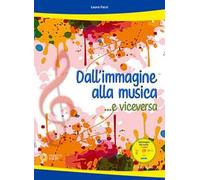 Dall'immagine alla musica... e viceversa. Con CD-Audio