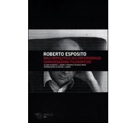 Dall'impolitico all'impersonale: conversazioni filosofiche - Esposito Roberto