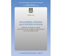 Dall'impresa-organo alla società in house. Istituzioni, economia e aziende nell'evoluzione dei modelli di organizzazione dei servizi pubblici locali