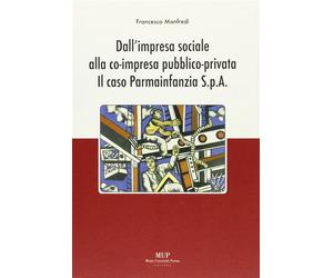 Dall'impresa sociale alla co-impresa pubblico-privata. Il caso Parmainfanz...