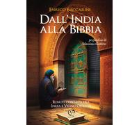 Libri Enrico Baccarini - Dall'india Alla Bibbia. Remoti Contatti Tra India E Vic