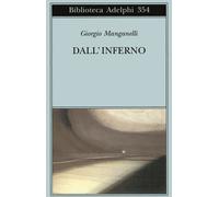 Dall'inferno - Manganelli Giorgio