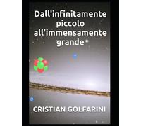 Dall'infinitamente piccolo all'immensamente grande
