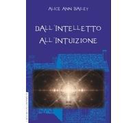 Dall'intelletto all'intuizione - [Anguana Edizioni]