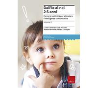 Dall'io al noi 2-3. Percorsi e attività per stimolare l’intelligenza comunicativa (Vol. 2)