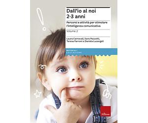 Dall'io al noi 2-3. Percorsi e attività per stimolare l’intelligenza comunicativa (Vol. 2)