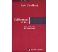 Dall'ipertesto al Web. Storia culturale dell'informatica Castellucci, Paola