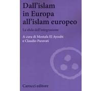 Dall'Islam in Europa all'Islam europeo. La sfida dell'integrazione