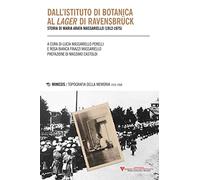 Dall'istituto di botanica al lager di Ravensbrück. Storia di Maria Arata Massariello (1912-1975)