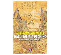 Dall'Italia a Pechino. Viaggio per quattro voci