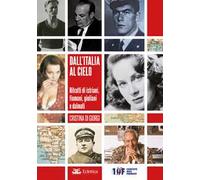 Dall'Italia al cielo. Ritratti di istriani, fiumani, giuliani e dalmati