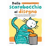 Dallo scarabocchio al disegno. Ediz. a colori