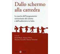 Dallo schermo alla cattedra. L'insegnamento universitario del cinema e dell'audiovisivo
