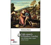Dallo sguardo di Romano Guardini. una rilettura delle coppie della Genesi