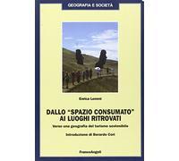 Dallo «spazio consumato» ai luoghi ritrovati. Verso una geografia del turismo sostenibile