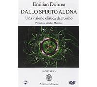 Dallo spirito al DNA. Una visione olistica dell'uomo. Con DVD