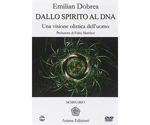 Dallo spirito al DNA. Una visione olistica dell'uomo. Con DVD