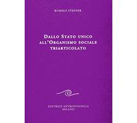 Dallo Stato unico all'organismo sociale triarticolato