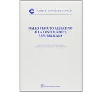 Dallo statuto albertino alla costituzione repubblicana