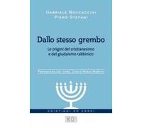 Dallo stesso grembo. Le origini del cristianesimo e del giudaismo rabbinico