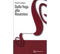 Dallo yoga alla Rosacroce [Paperback] [Jul 11, 2012] Scaligero, Massimo and Mela