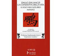 Dallo «Zhuangzi» la condotta della vita. Il volo nell'azzurro infinito