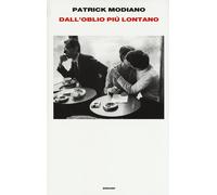 Dall'oblio più lontano - Modiano Patrick