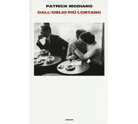 Dall'oblio più lontano - Modiano Patrick
