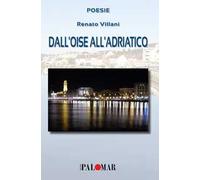 Dall'Oise all'Adriatico. Ediz. italiana e francese