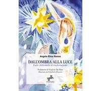 Dall'ombra alla luce. Fiabe alchemiche di trasformazione