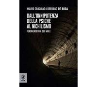 Dall'onnipotenza della psiche al nichilismo. Fenomenologia del male