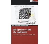 Dall'operaio sociale alla moltitudine. La prospettiva ontologica di Antonio Negri (1980-2015)