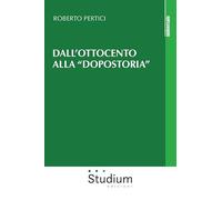 Dall'Ottocento alla «dopostoria». Frammenti storici