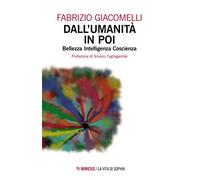 Dall'umanità in poi. Bellezza, intelligenza, coscienza