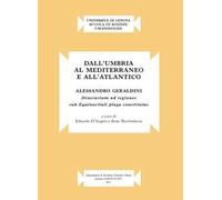 Dall'Umbria al mediterraneo e all'atlantico. Alessandro Geraldini. «Itinerarium ad regiones sub equinoctiali plaga constitutas»