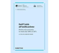 Dall'Unita all'unificazione. Diritto ed economia in Italia dal 1861 al 1871 [Pap