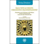 Dall'uno ai molti. Creazione o manifestazione? Prospettive sacre d'Oriente e d'Occidente. Atti del 3° seminario di studi (Mazara del Vallo, 5-7 dicembre 2008)