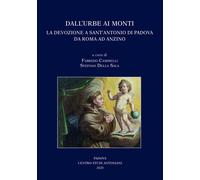 Dall'Urbe ai monti. La devozione a sant'Antonio di Padova da Roma ad Anzino. Att
