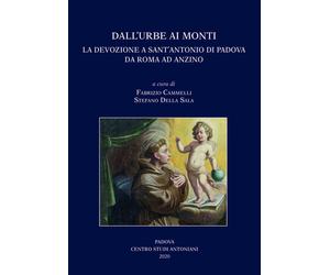 Dall'Urbe ai monti. La devozione a sant'Antonio di Padova da Roma ad Anzino. Att