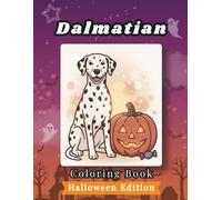 Dalmatian Coloring Book: Halloween Edition: Bold and Easy Coloring Book Designs for Adults and Seniors Featuring Cute and Simple Dog Illustrations in ... Stress Relief, Relaxation, and Mindfulness