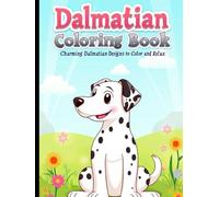 Dalmatian coloring book: Relaxing and Fun Dalmatian Designs for Kids and Adults