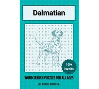 Dalmatian Word Search Puzzle Book: Over 100 Fun Word Search Puzzles Celebrating the Dalmatian - The Perfect Gift for Owners, Dog Lovers, and Puzzle Fans of All Ages