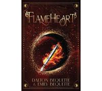 Dalton Bequette Emily Bequette Flameheart (Tascabile)