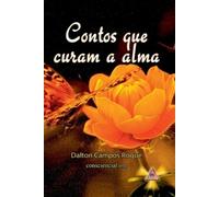 Dalton Campos Roque Contos Que Curam A Alma (Tascabile)